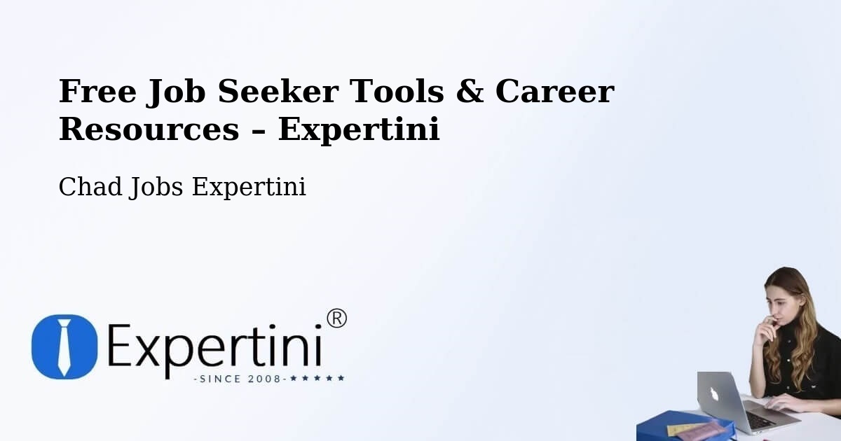 Free Job Seeker Tools & Career Resources – Fada - Fada, Chad Jobs Expertini
